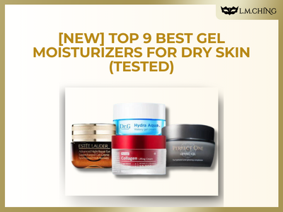 [New] Top 9 Best Gel Moisturizers for Dry Skin (Tested)