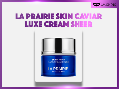 [Review] La Prairie Skin Caviar Luxe Cream Sheer 50ml Review, Lightweight Firming Moisturizer