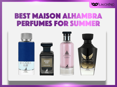 [New] Top 10 Best Maison Alhambra Perfumes for Summer, Refreshing Picks 2024