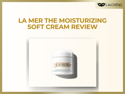 [Review] LA MER The Moisturizing Soft Cream Review, Lightweight Hydration