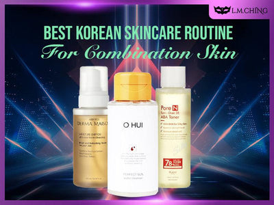 [New] The Best Korean Skincare Routine for Combination Skin in 2025