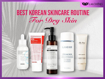 [New] The Ultimate Korean Skincare Routine for Dry Skin in 2025