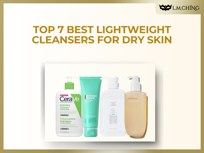 [New] Top 7 Best Lightweight Cleansers for Dry Skin (Tested)