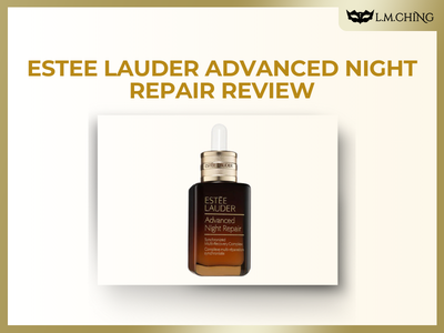 [Review] Estee Lauder Advanced Night Repair Review, Iconic Overnight Skin Renewal Serum