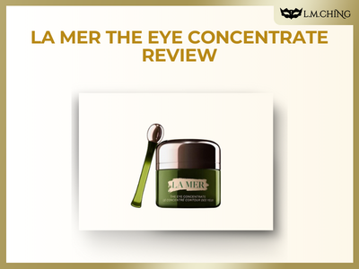 [Review] LA MER The Eye Concentrate Review, Reduces Wrinkles & Fine Lines