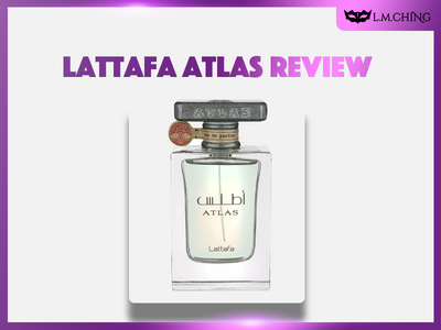 [Review] Lattafa Atlas Eau De Parfum 55ml, A World of Fragrance 2024