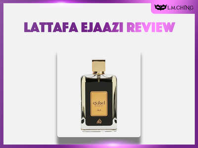 [Review] Lattafa Ejaazi Eau De Parfum 100ml, Updated Impressions for 2024