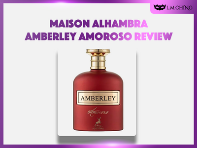 [Review] MAISON ALHAMBRA Amberley Amoroso Eau De Parfum 100ml, Loving Warmth 2024