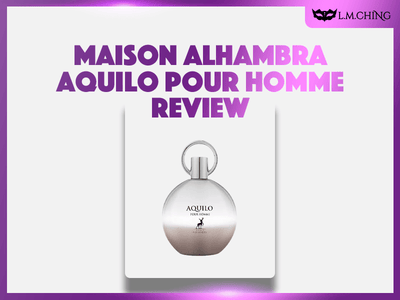 [Review] MAISON ALHAMBRA Aquilo Pour Homme Eau De Parfum 100ml, Masculine Freshness 2024