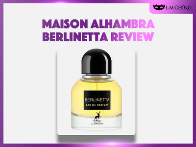 [Review] MAISON ALHAMBRA Berlinetta Eau De Parfum 100ml, Sleek and Speedy 2024