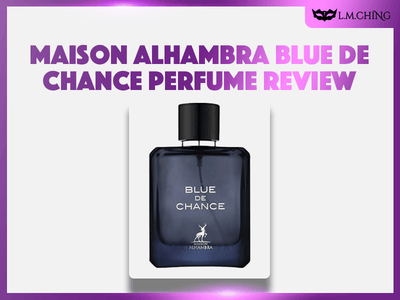 [Review] MAISON ALHAMBRA Blue De Chance Perfume Eau De Parfum 100ml, Confident Adventure 2024