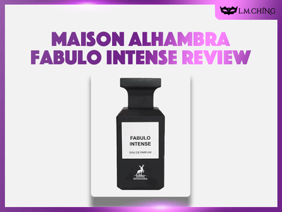 [Review] MAISON ALHAMBRA Fabulo Intense Eau De Parfum 80ml, Fabulous Intensity 2024