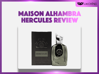 [Review] MAISON ALHAMBRA Hercules Eau De Parfum 100ml, Strength Unleashed 2024