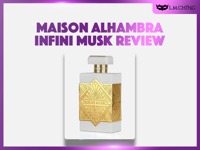 [Review] MAISON ALHAMBRA Infini Musk Eau De Parfum 100ml, Endless Comfort 2024