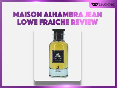 [Review] MAISON ALHAMBRA Jean Lowe Fraiche Eau De Perfume 100ml, Freshly Refined 2024