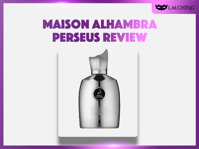 [Review] MAISON ALHAMBRA Perseus Eau De Parfume 100ml, Mythic Essence 2024