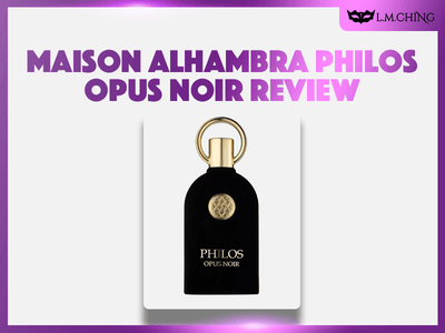 [Review] MAISON ALHAMBRA Philos Opus Noir Eau De Parfum 100ml, Mysterious Depth 2024