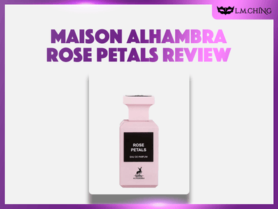 [Review] MAISON ALHAMBRA Rose Petals Eau De Parfum 80ml, Floral Elegance 2024