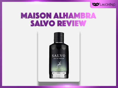 [Review] MAISON ALHAMBRA Salvo Eau De Parfum 100ml, Bold Statement 2024