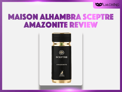 [Review] MAISON ALHAMBRA Sceptre Amazonite Eau De Perfume 100ml, Fresh Wilderness 2024