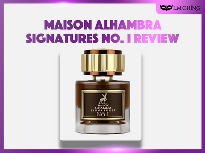 [Review] MAISON ALHAMBRA Signatures No. I Eau De Parfum 50ml, First Signature Elegance 2025