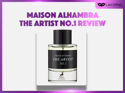 [Review] MAISON ALHAMBRA The Artist No.1 Eau De Parfum 100ml, Masterpiece in a Bottle 2024