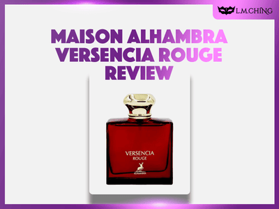 [Review] MAISON ALHAMBRA Versencia Rouge Eau De Parfum 100ml, Passionate Red 2024