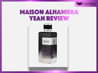 [Review] MAISON ALHAMBRA Yeah Eau De Parfum 100ml, Confidently Bold 2024