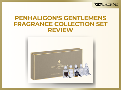 [Review] PENHALIGON'S GentleMen's Fragrance Collection Set, Luxurious Scents for Him