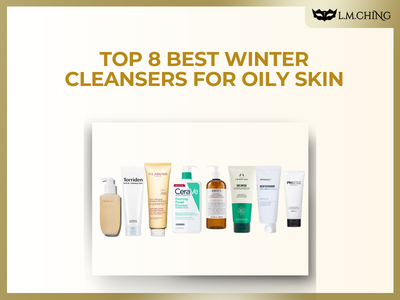 [New] Top 8 Best Winter Cleansers for Oily Skin (Tested)